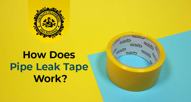 How Does Pipe Leak Tape Work?